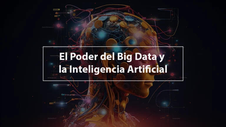 El Poder del Big Data y la Inteligencia Artificial